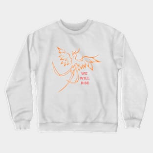 We will rise Crewneck Sweatshirt